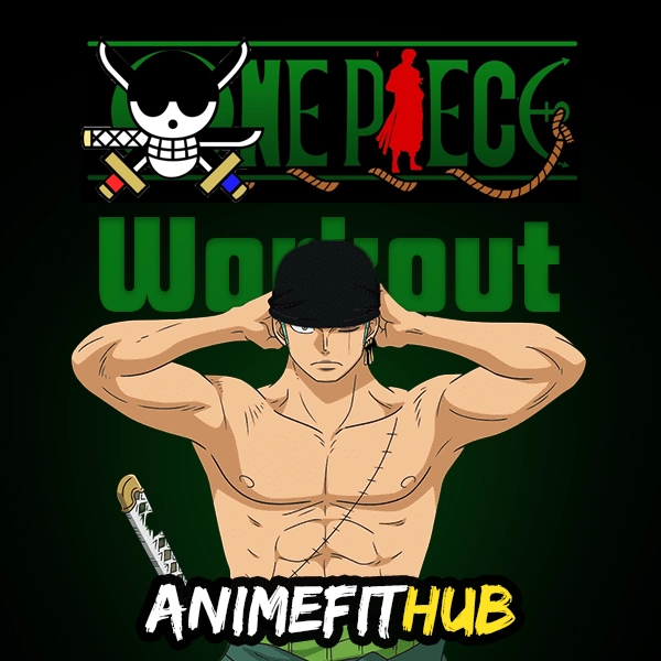 Mastering the Blade: Zoro’s Intense Workout Routine